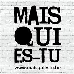 Mais Qui Es-Tu, Namen openingstijden