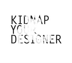 Kidnap Your Designer, Brussel openingstijden