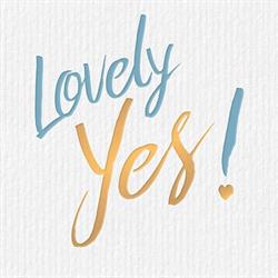 Lovely Yes, Namen openingstijden
